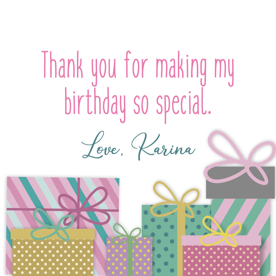 gift label olorful presents and text 'Thank you for making my birthday so special. Love, Karina' on a white background.